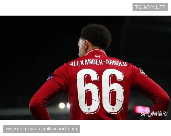 阿诺德安菲尔德九十分钟无声告白皇马绝杀成就救赎之夜 阿诺德安菲尔德九十分钟无声告白皇马绝杀成就救赎之夜