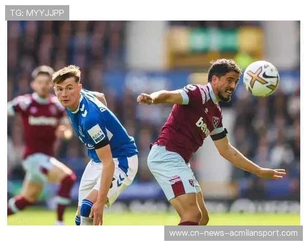 升班马逆袭成争四黑马 埃弗顿防线双核受损深陷保级泥潭 升班马逆袭成争四黑马 埃弗顿防线双核受损深陷保级泥潭